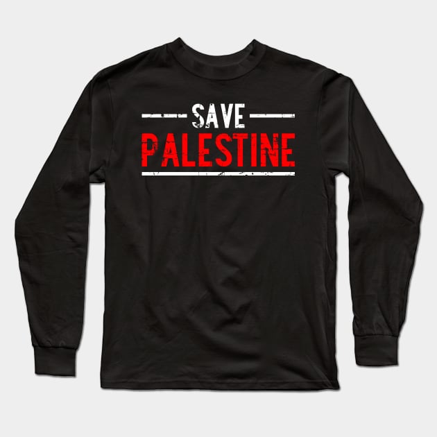 Save Palestine - From Massacre We Want Peace In Palestine Long Sleeve T-Shirt by mangobanana